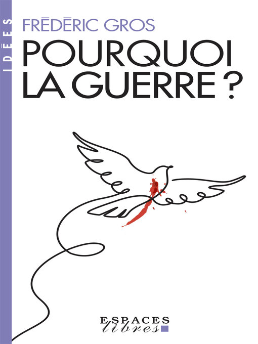 Title details for Pourquoi la guerre ? by Frédéric Gros - Available